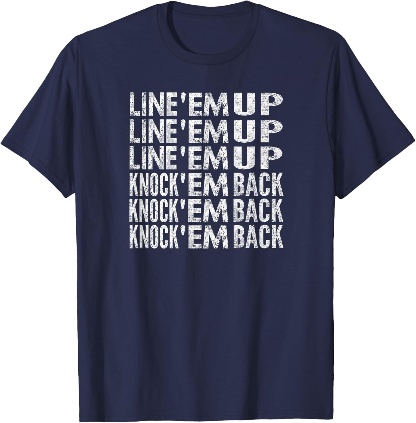 Line 'em Up Knock 'em Back Distressed Look T-Shirt - T-Shirt | Navy