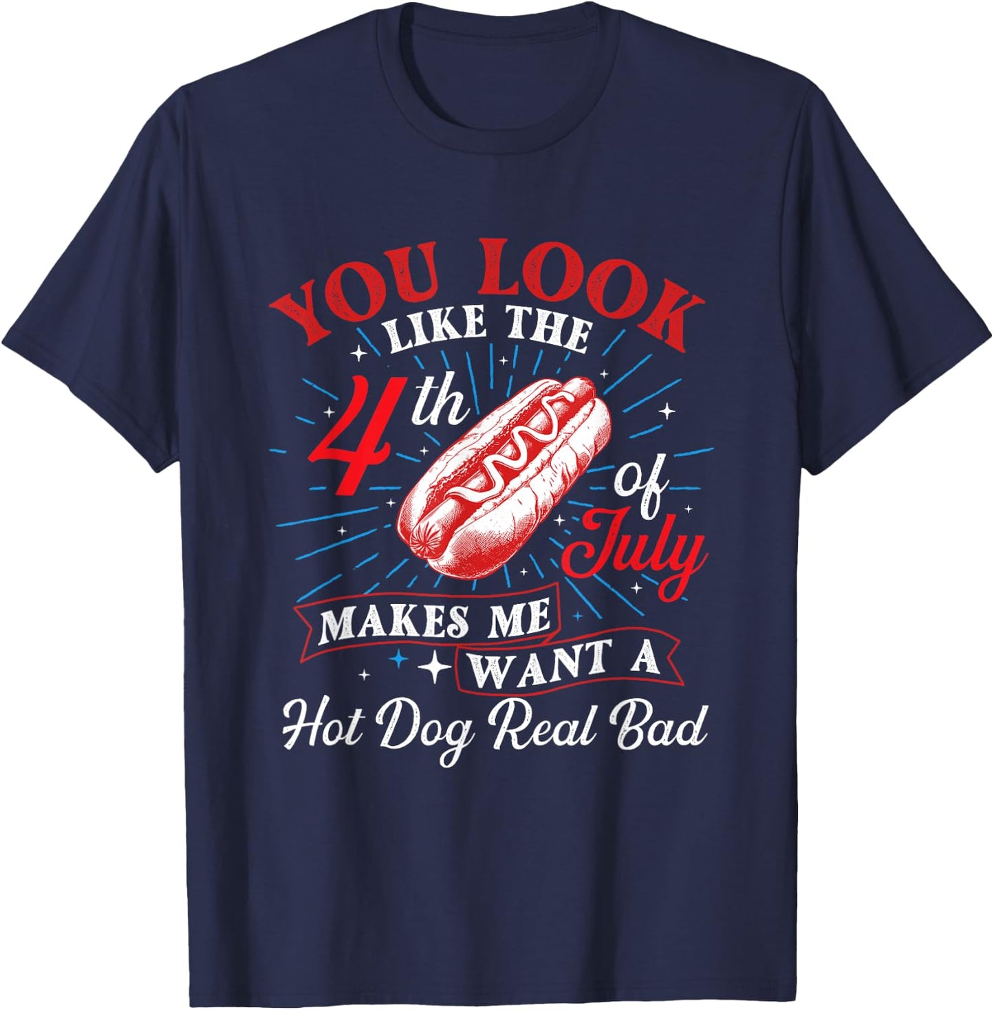 Makes Me Want A Hot Dog - USA American Flag 4th of July Women Men T-Shirt - T-Shirt | Navy