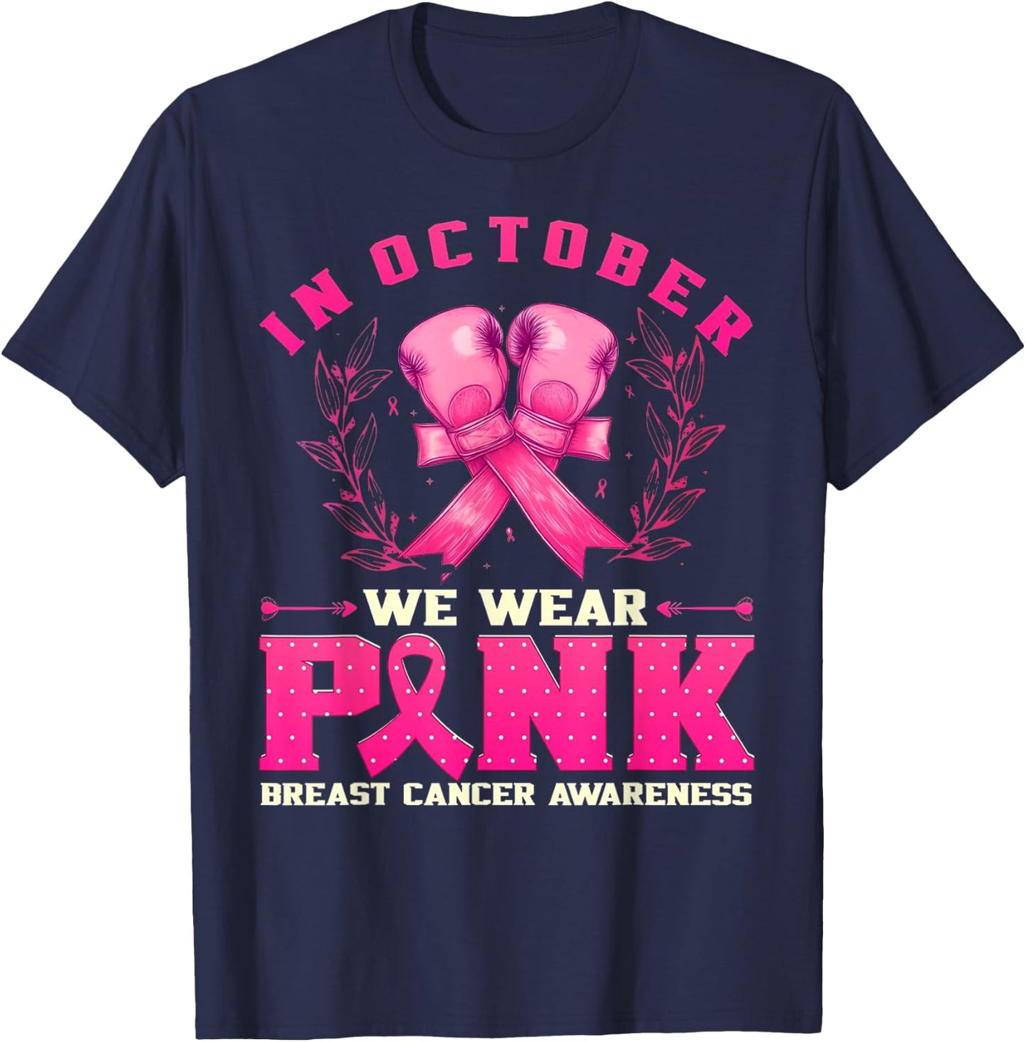In October We Wear Pink Breast Cancer Pink Boxing Gloves T-Shirt - T-Shirt | Navy