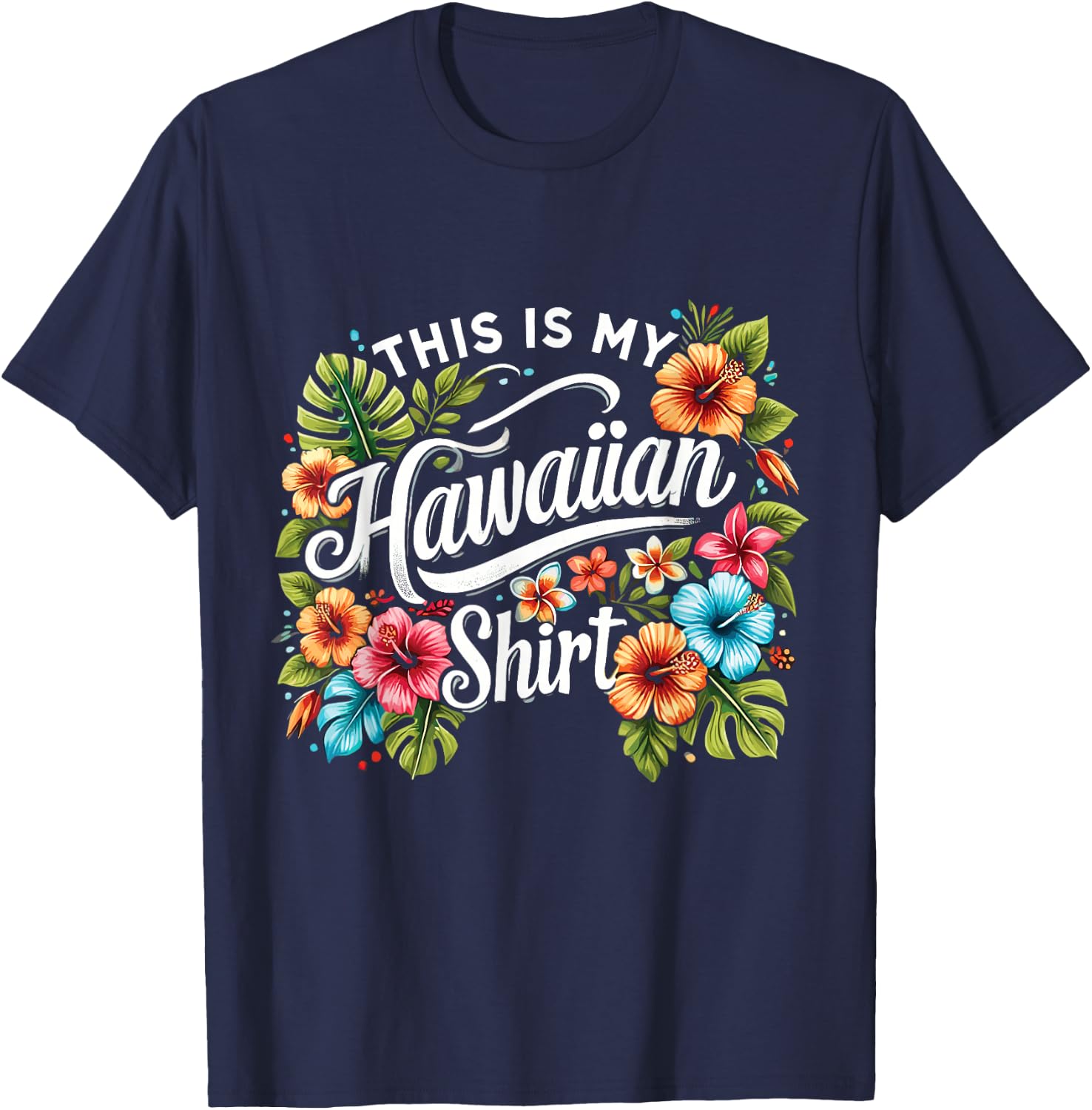 This Is My Hawaiian Funny Hawaii Island Summer T-Shirt - T-Shirt | Navy