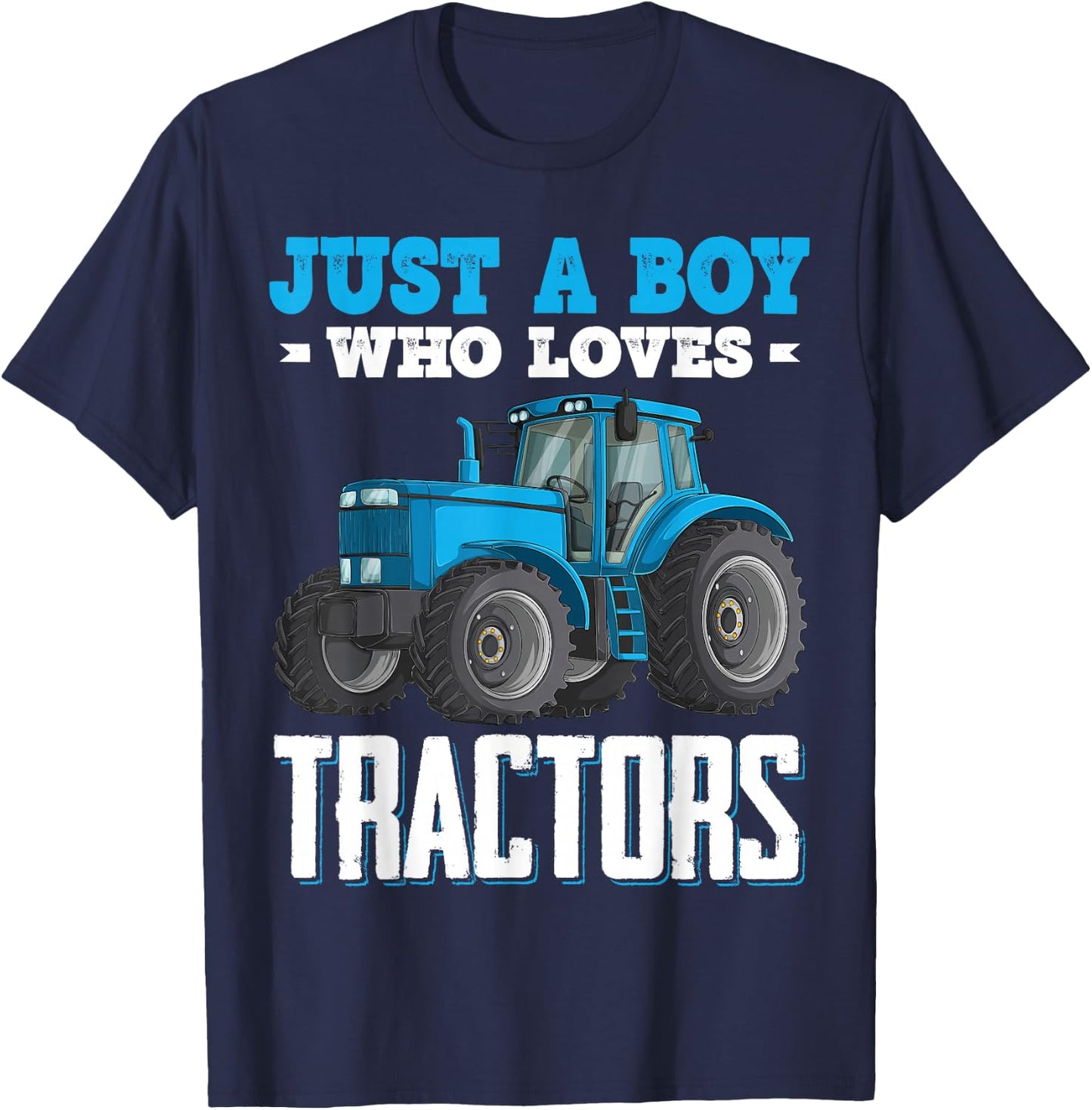 Just A Boy Who Loves Tractors Farm Trucks Boys Toddlers Kids T-Shirt - T-Shirt | Navy