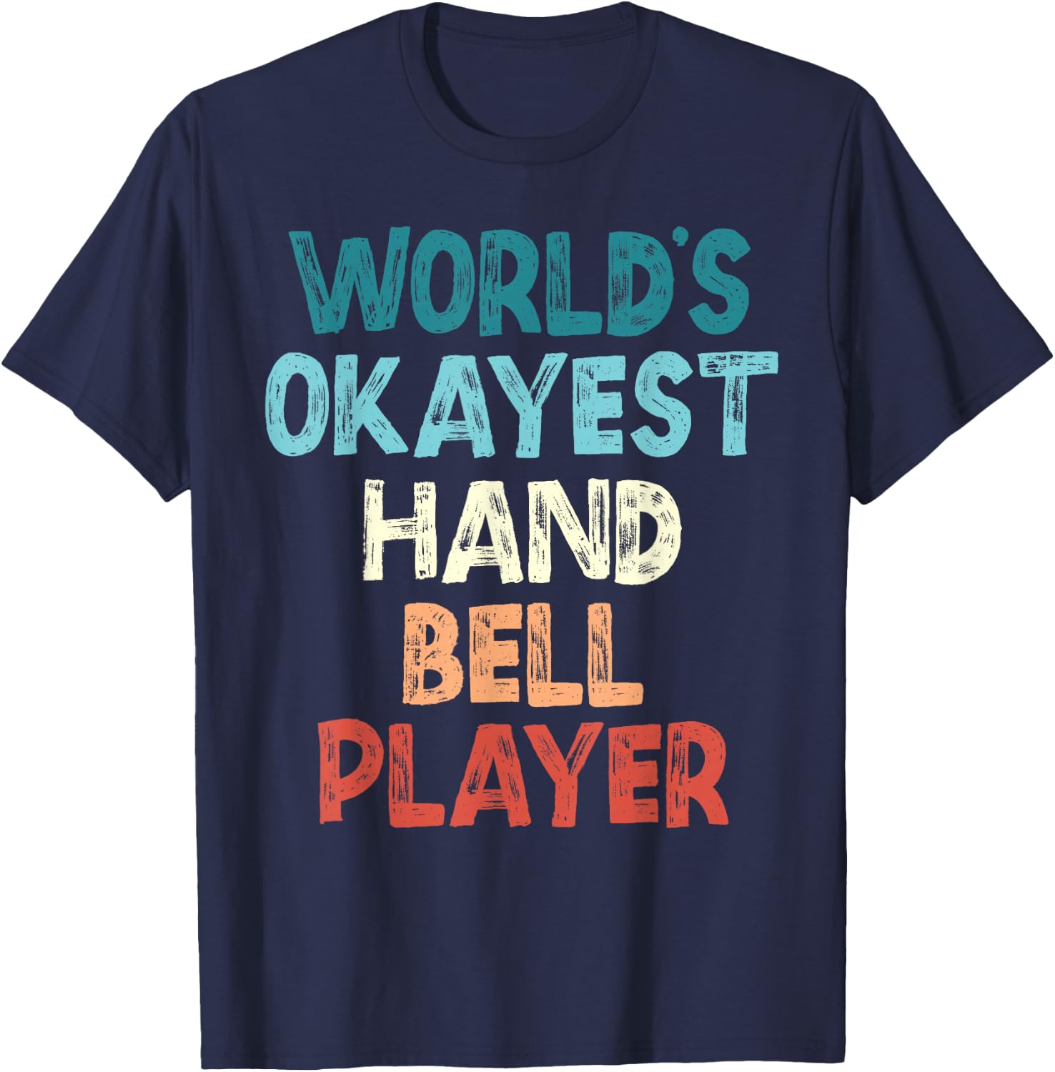 Worlds okayest Handbell Player Funny T-Shirt - T-Shirt | Navy