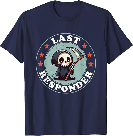 Last Responder Funny Mortician Grim Reaper , Small, Black T-Shirt - T-Shirt | Navy