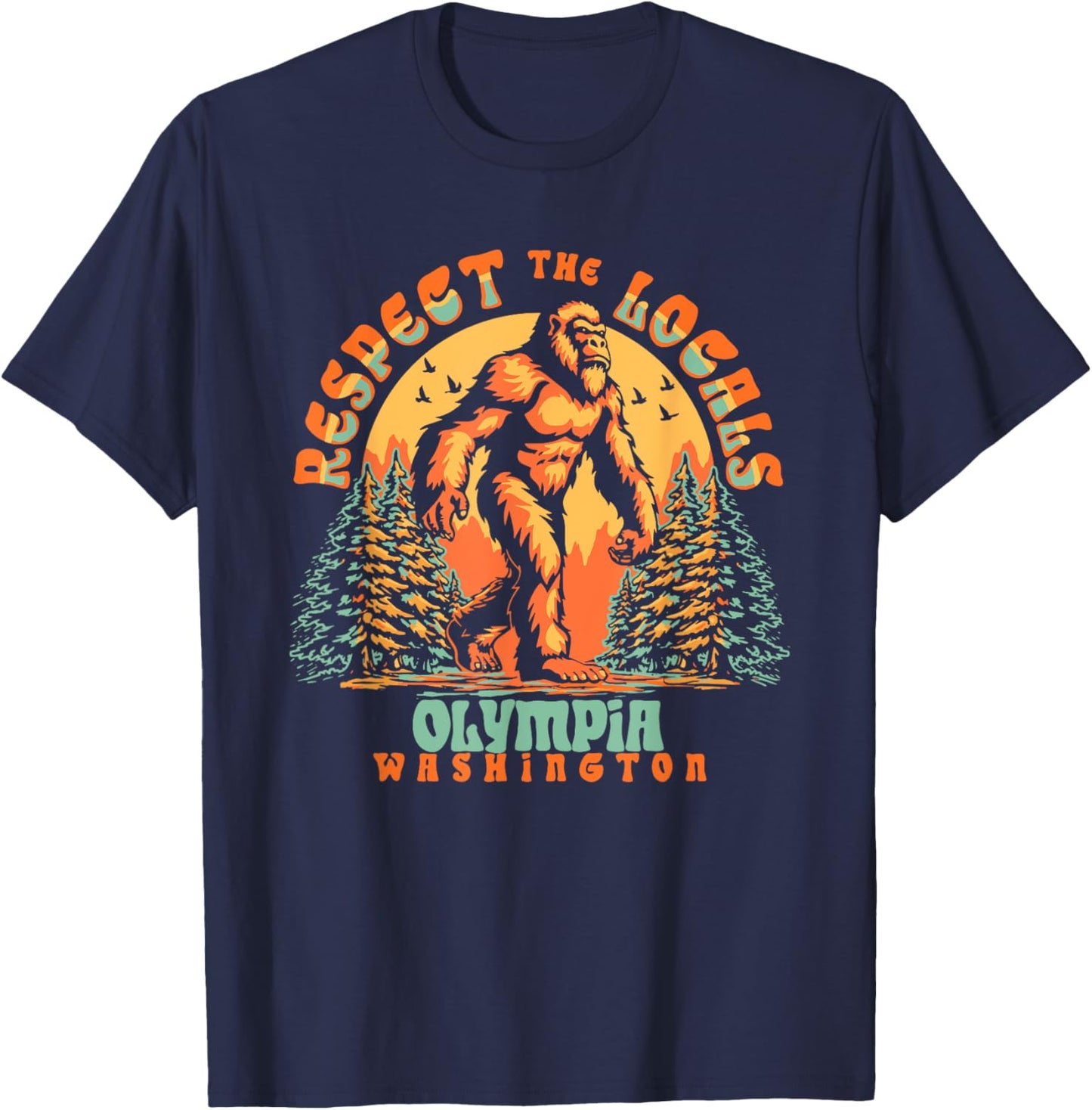 Olympia Washington Respect the Locals Bigfoot PNW T-Shirt - T-Shirt | Navy