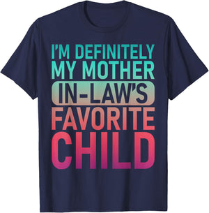 I'm My Mother in Law's Favorite Child Daughter Son in Law T-Shirt - T-Shirt | Navy