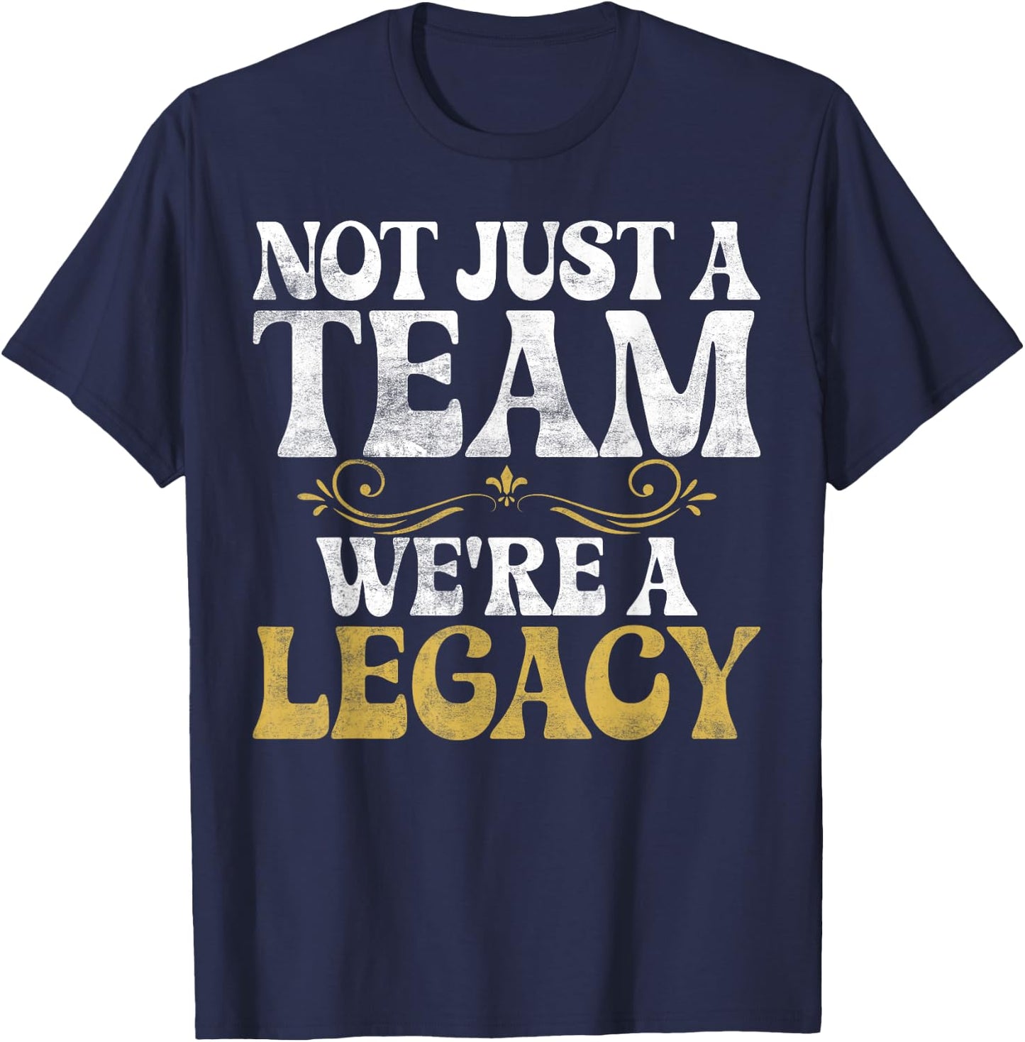 Not just a Team we are Legacy Sport Team T-Shirt - T-Shirt | Navy