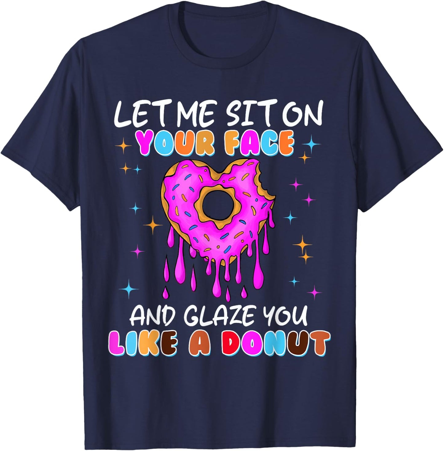 Funny Donut Inappropriate Shirts Adult Humor T-Shirt - T-Shirt | Navy