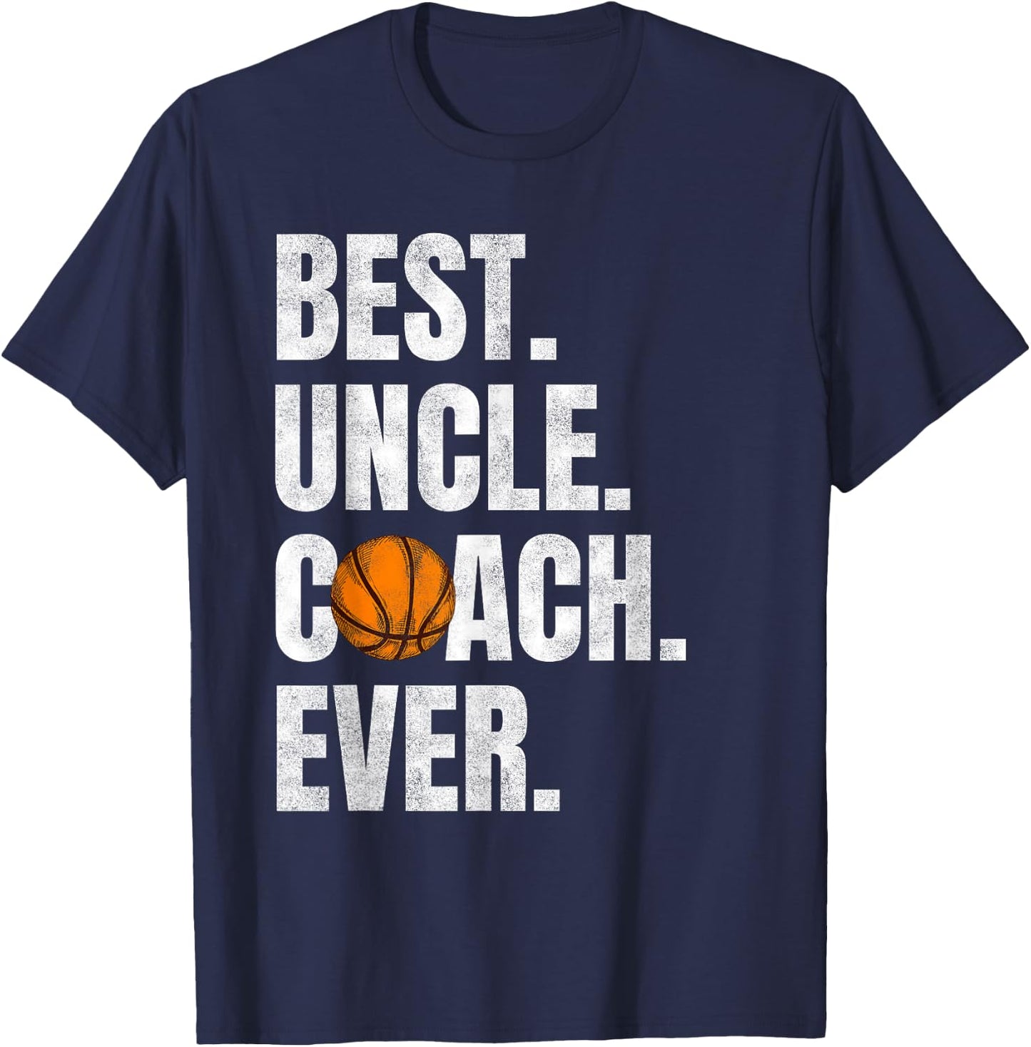 Best Uncle Coach Ever, Funny Basketball for Sport Lovers T-Shirt - T-Shirt | Navy