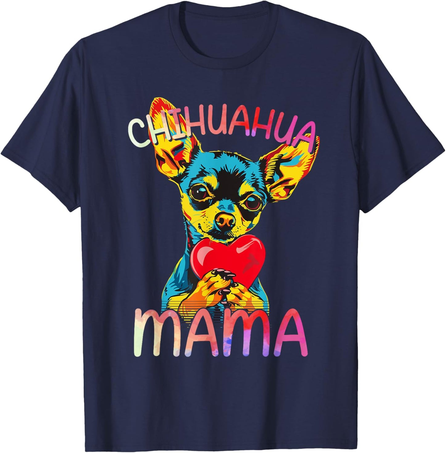 Chihuahua Lovers Mama Design Chihuahua Mom T-Shirt - T-Shirt | Navy