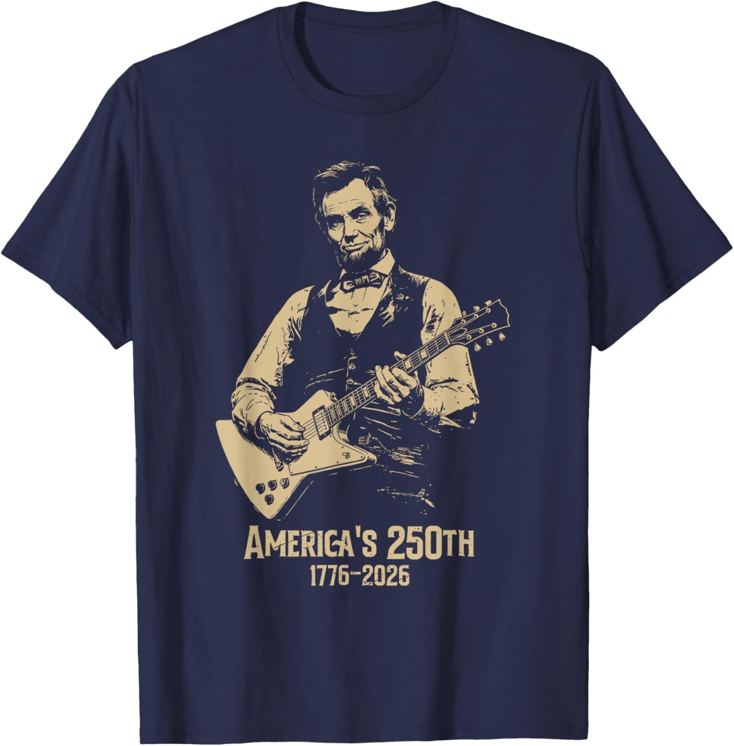 America's 250th Abraham Lincoln Playing Guitar Retro Vintage T-Shirt - T-Shirt | Navy