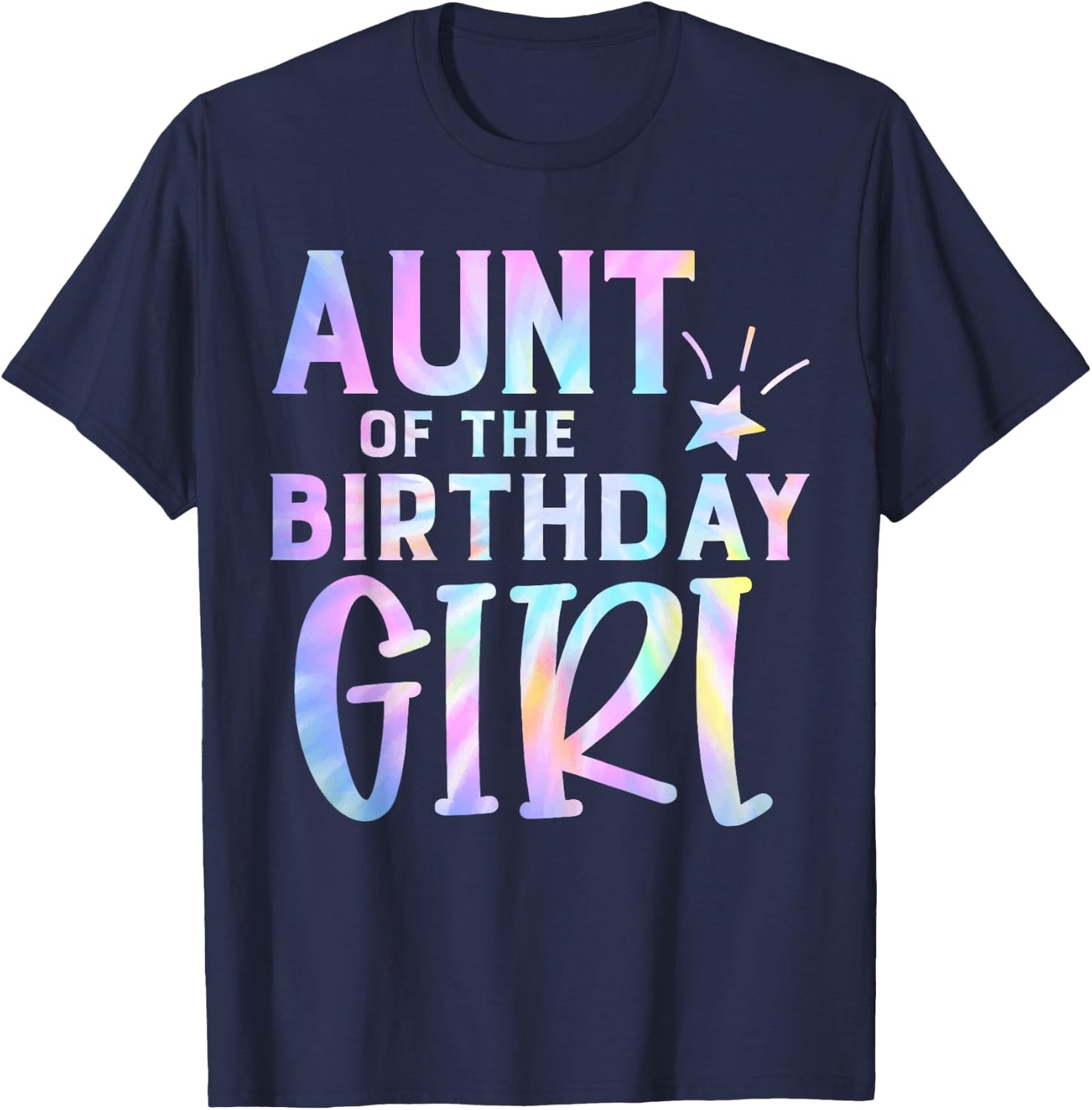 Aunt of the Birthday Girl Tie Dye Colorful Bday T-Shirt - T-Shirt | Navy