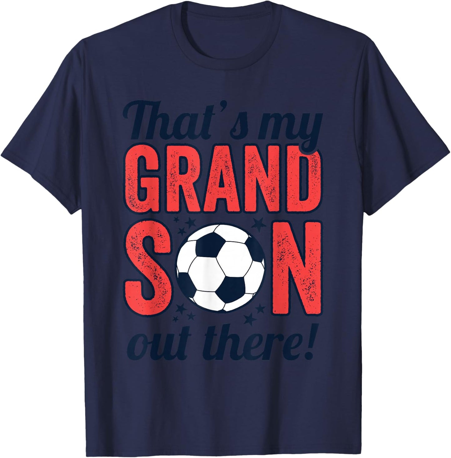 That's My Grandson Out There, Grandparents Soccer T-Shirt - T-Shirt | Navy