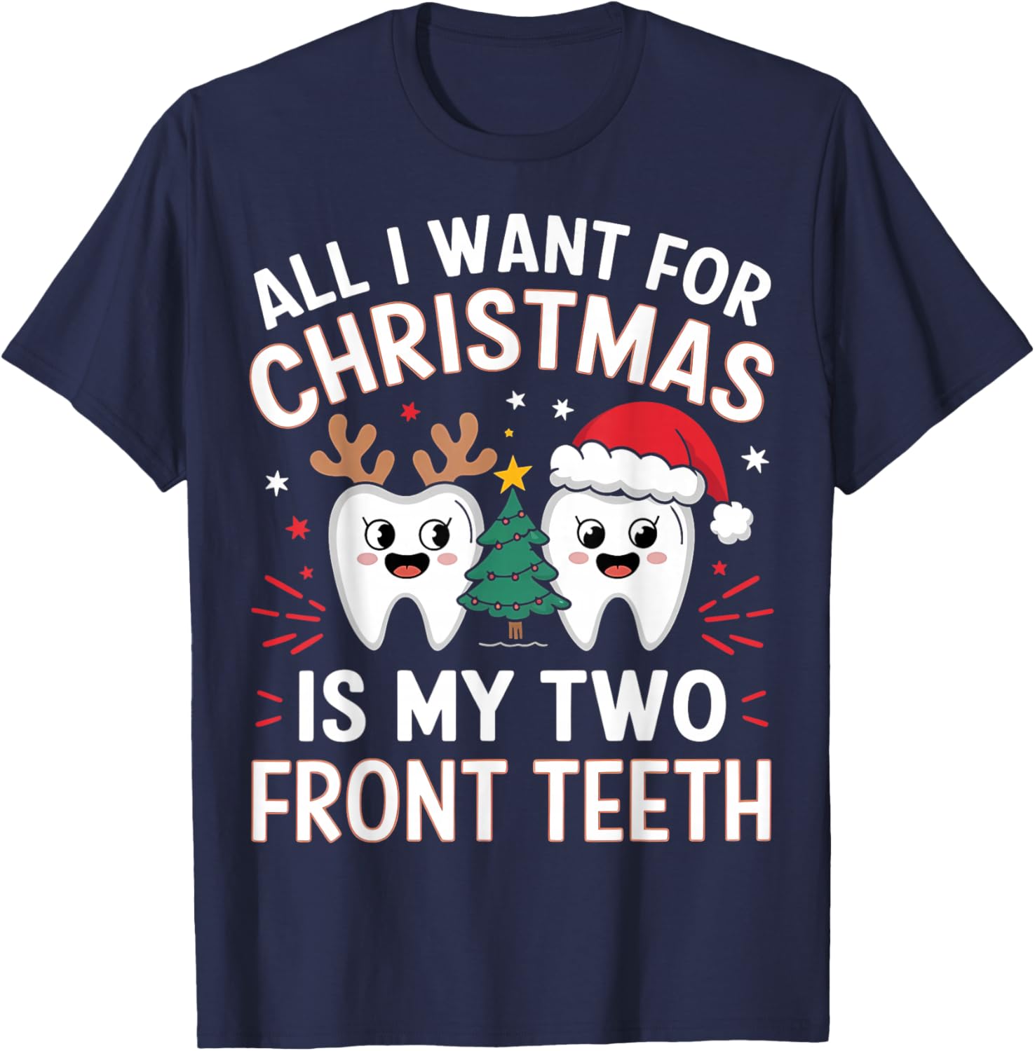 All I want for Christmas is My Two Front Teeth Funny T-Shirt - T-Shirt | Navy