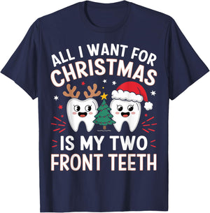 All I want for Christmas is My Two Front Teeth Funny T-Shirt - T-Shirt | Navy