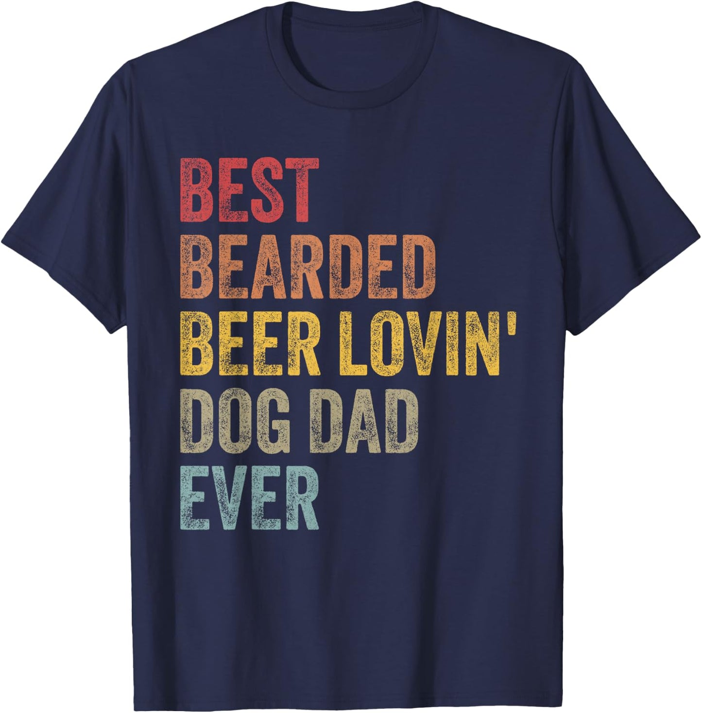 Retro Best Bearded Beer Lovin Dog Dad Ever Father's Day Papa Men Women T-Shirt - T-Shirt | Navy