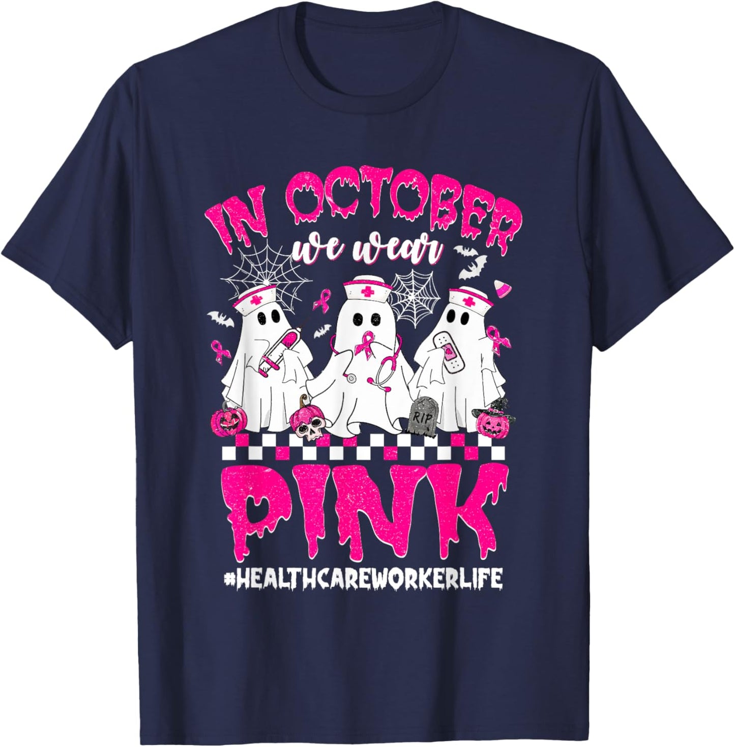 In October We Wear Pink Healthcare Worker Breast Cancer T-Shirt - T-Shirt | Navy