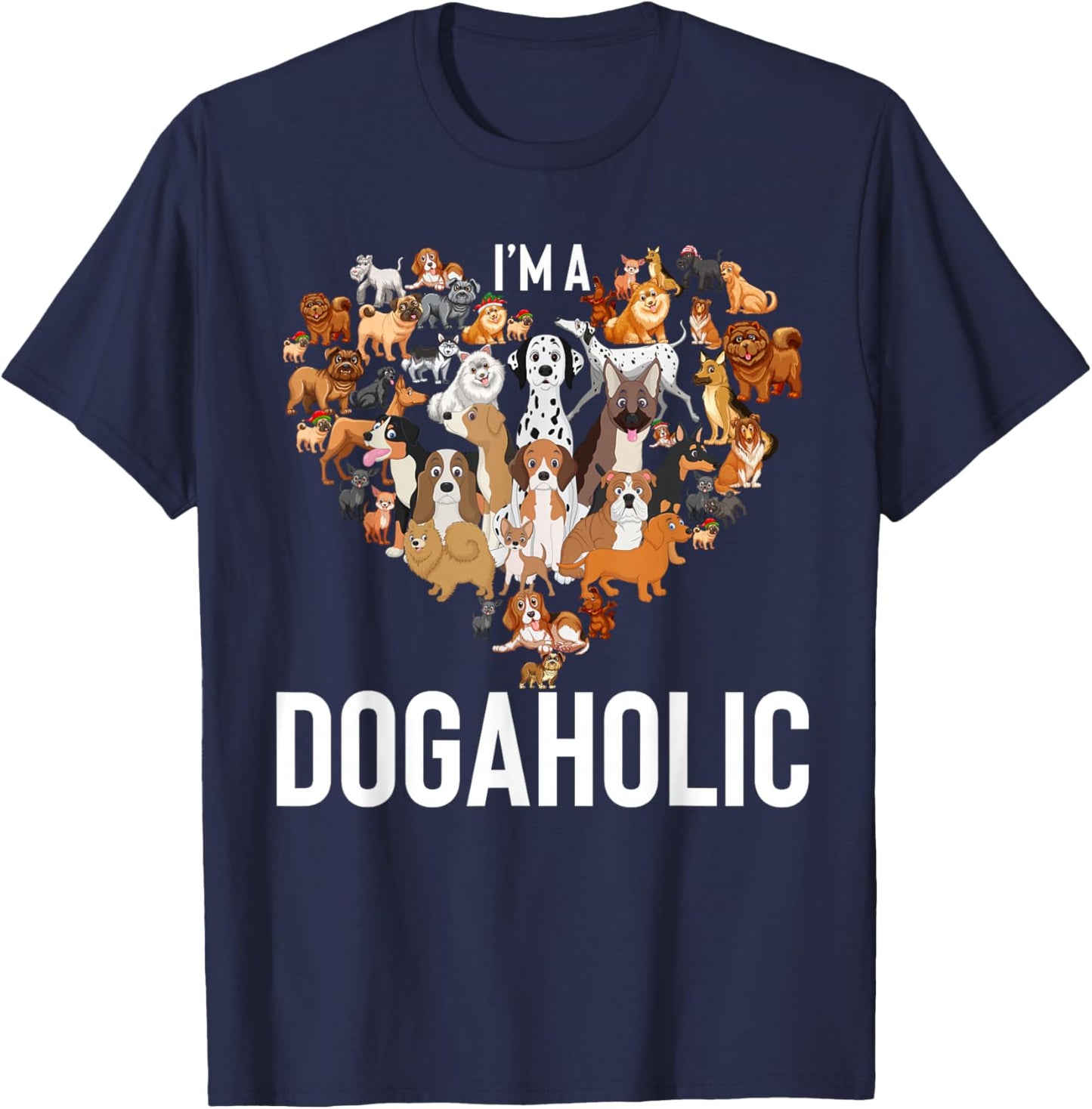 Funny Dogs Art I'm Dogaholic Apparel T-Shirt - T-Shirt | Navy