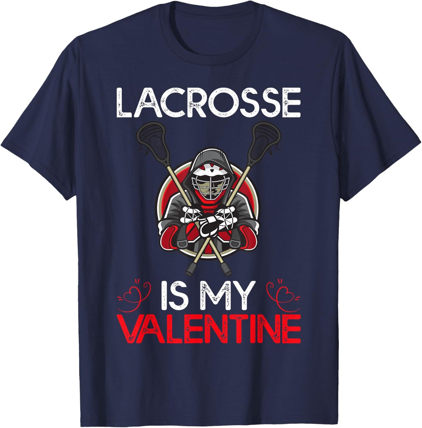 Lacrosse Is My Valentine Lacrosse Valentine's Day T-Shirt - T-Shirt | Navy