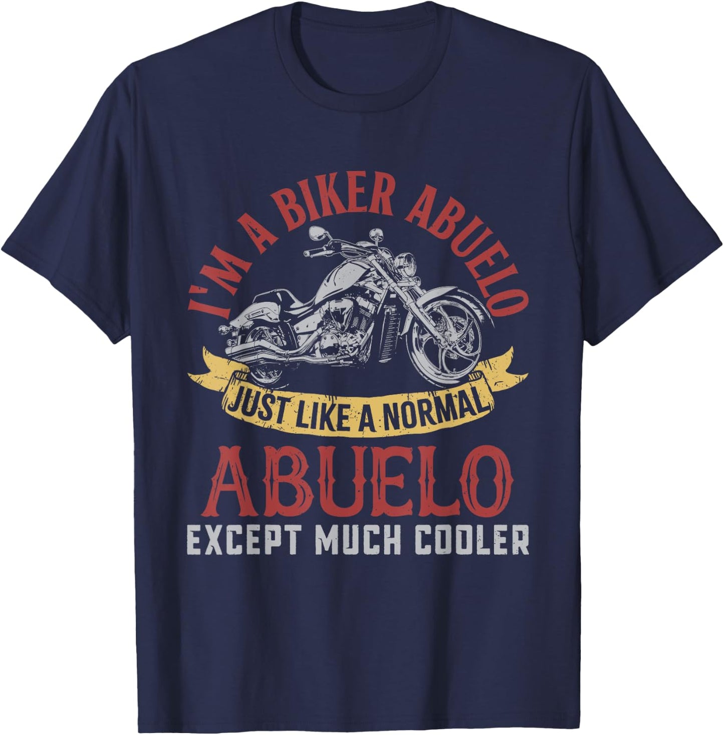 Motorcycle I'm A Biker Abuelo Gifts For Father's Day Men T-Shirt - T-Shirt | Navy