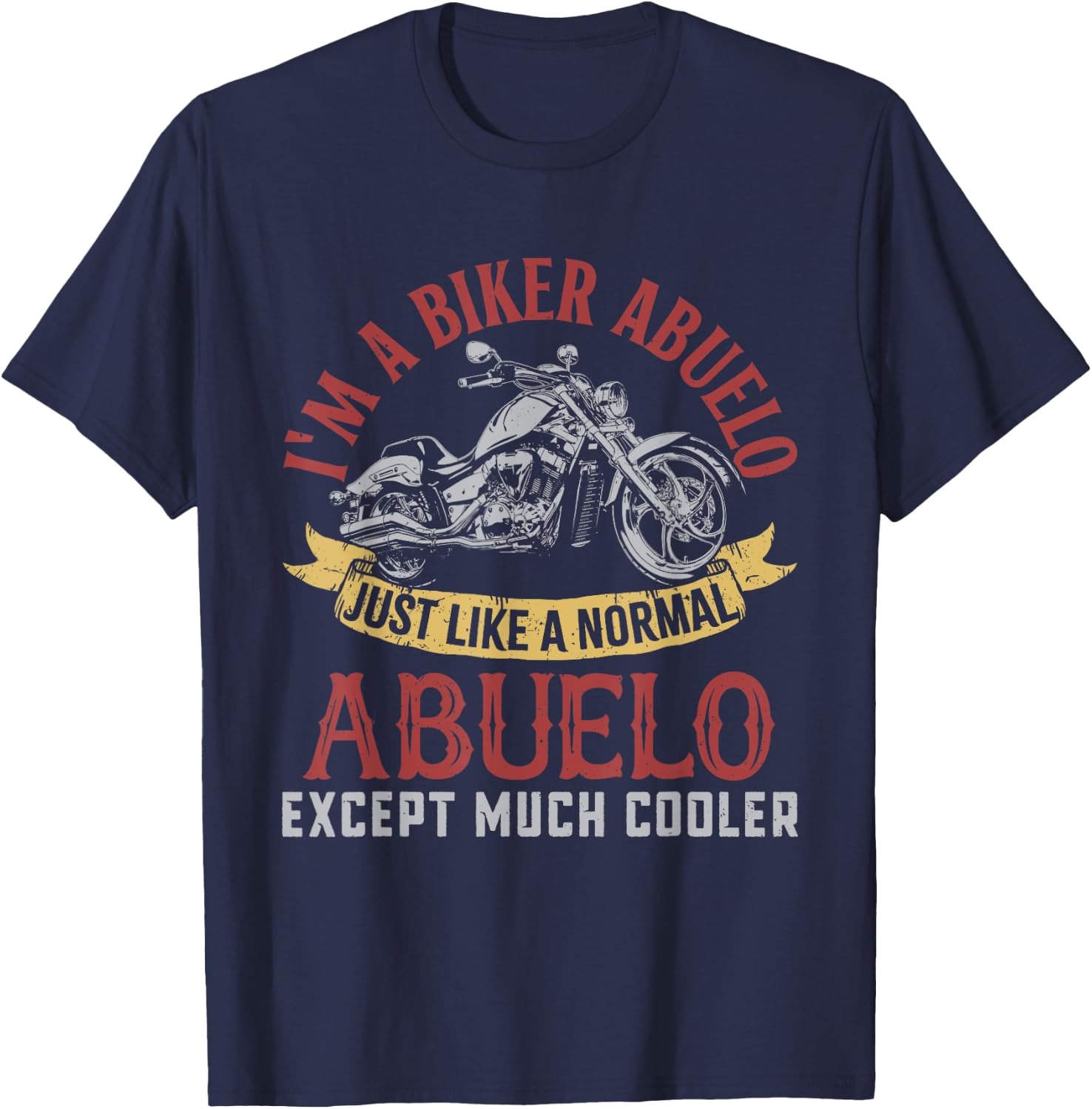 Motorcycle I'm A Biker Abuelo Gifts For Father's Day Men T-Shirt - T-Shirt | Navy