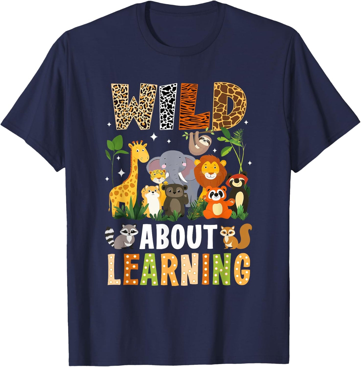 Wild About Learning Funny Back To School For Students T-Shirt - T-Shirt | Navy