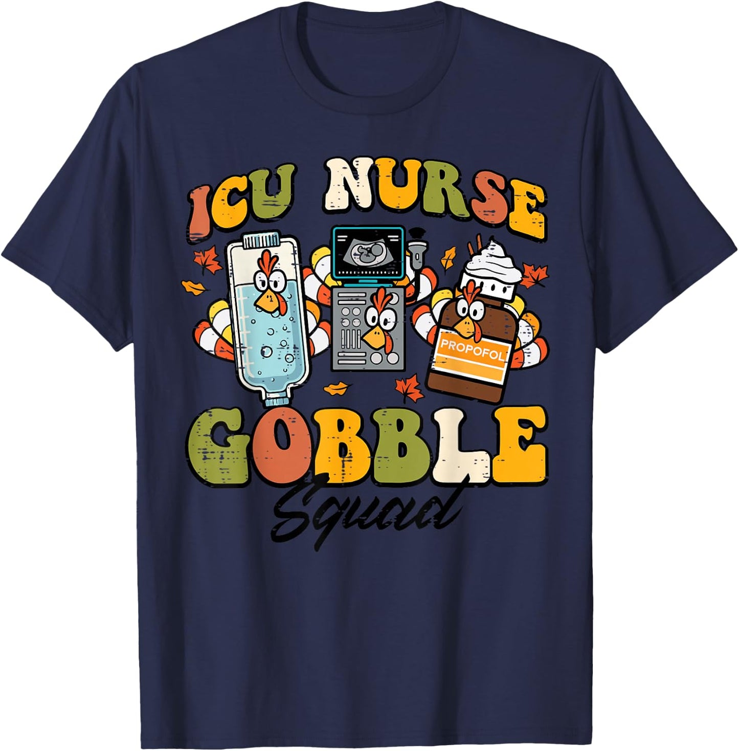 Thanksgiving ICU Nurse Gobble Squad Fall Scrub Top Women Men T-Shirt - T-Shirt | Navy
