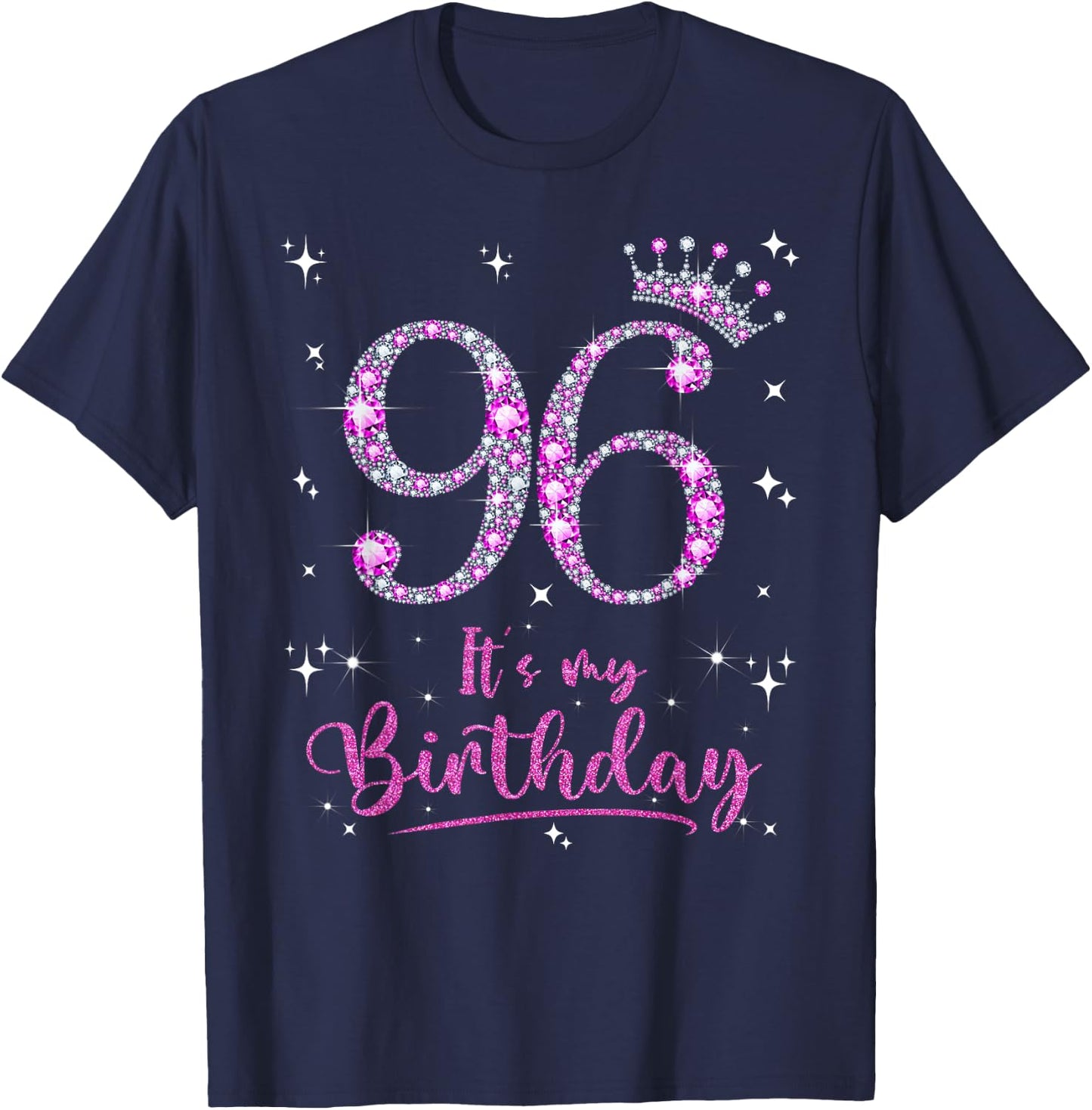 96 It's My Birthday 96 Years Old 96th Birthday Women Gift T-Shirt - T-Shirt | Navy