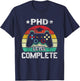 PhD Level Complete PhD Doctoral Degree Graduation Doctorate T-Shirt - T-Shirt | Navy