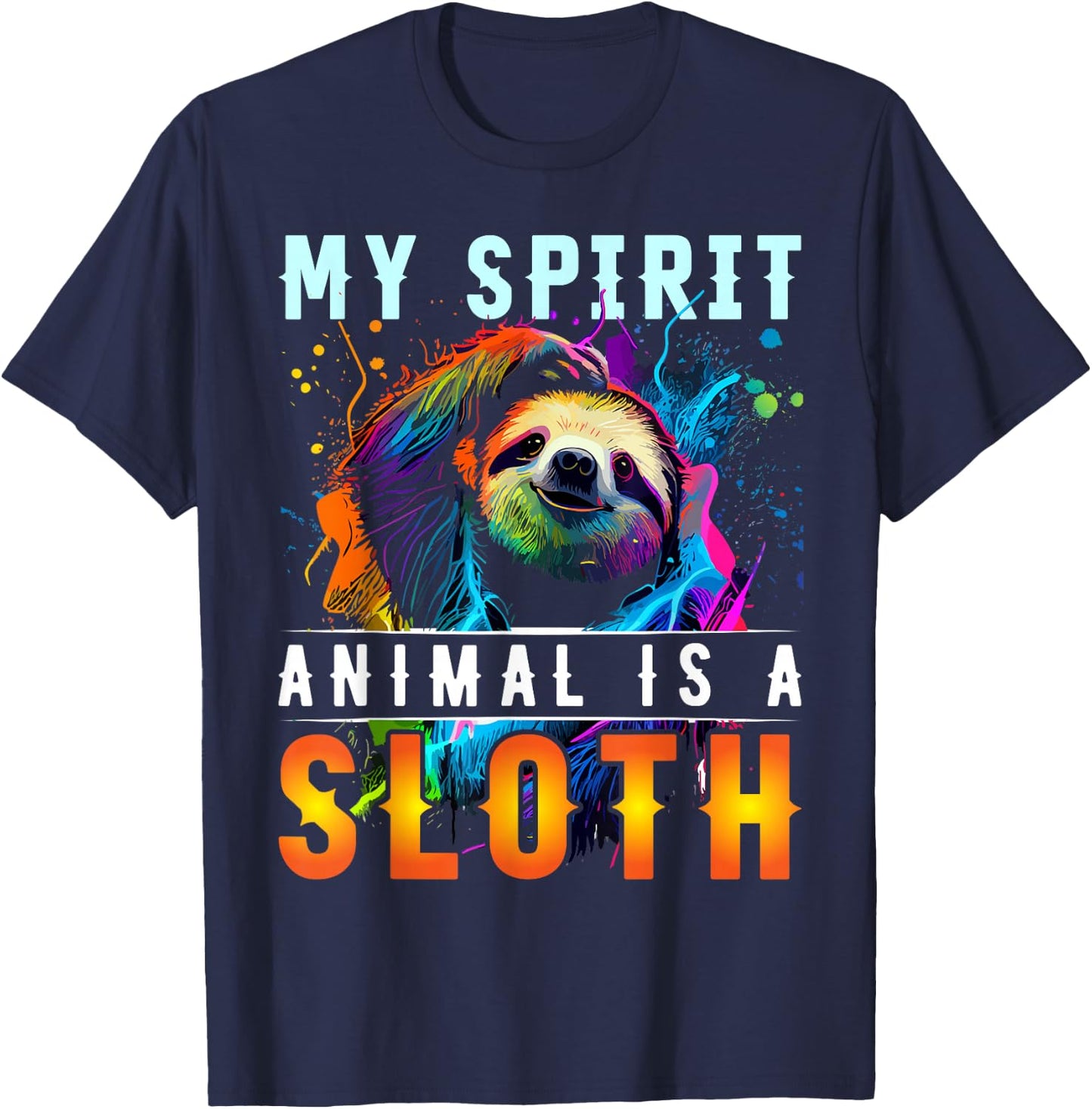 My Spirit Animal is A Sloth Funny Sloths T-Shirt - T-Shirt | Navy