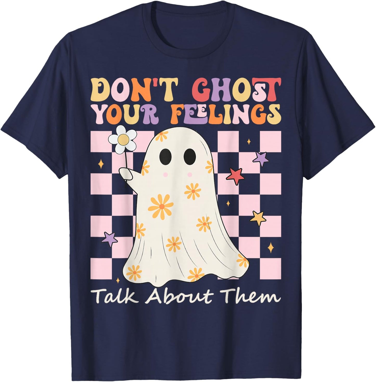 Mental Health Halloween Don't Ghost Your Feelings Halloween T-Shirt - T-Shirt | Navy