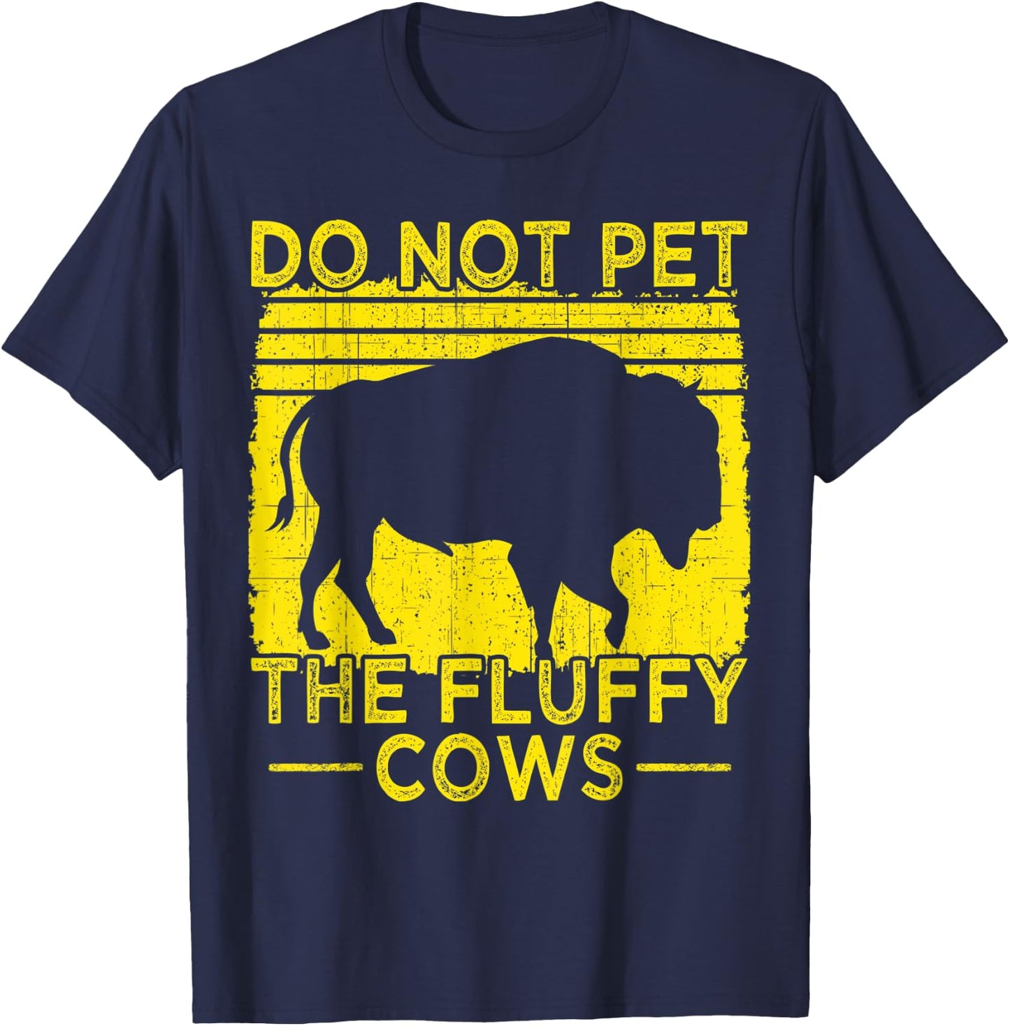 Do Not Pet The Fluffy Cows, Bison Retro Vintage T-Shirt - T-Shirt | Navy