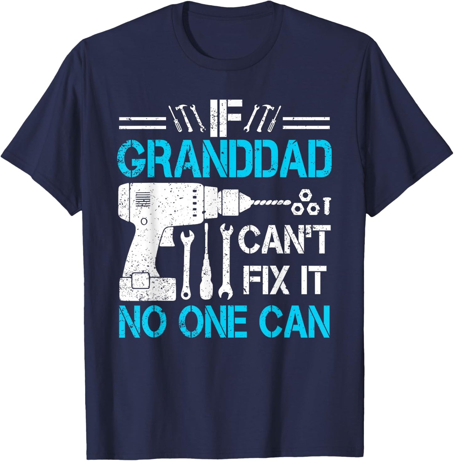 If Granddad Can't Fix It No One Can Funny Father's Day T-Shirt - T-Shirt | Navy