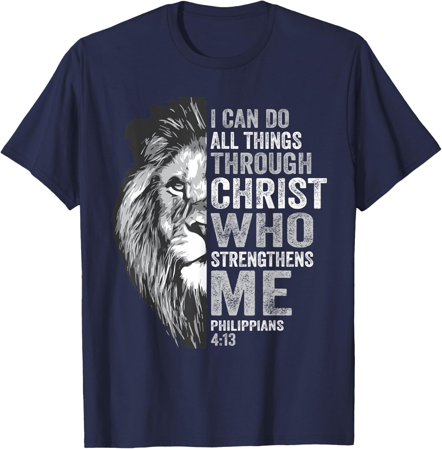 I Can Do All Thing Through Christ Lion Philippians Faith T-Shirt - T-Shirt | Navy