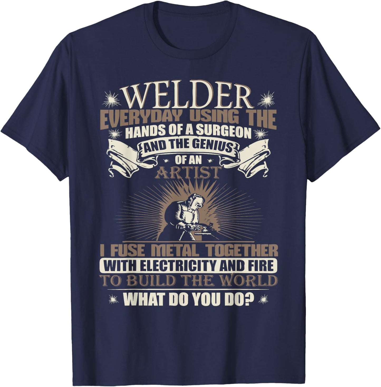 Fuse Metal together with Electricity and Fire Welding Shirts T-Shirt - T-Shirt | Navy