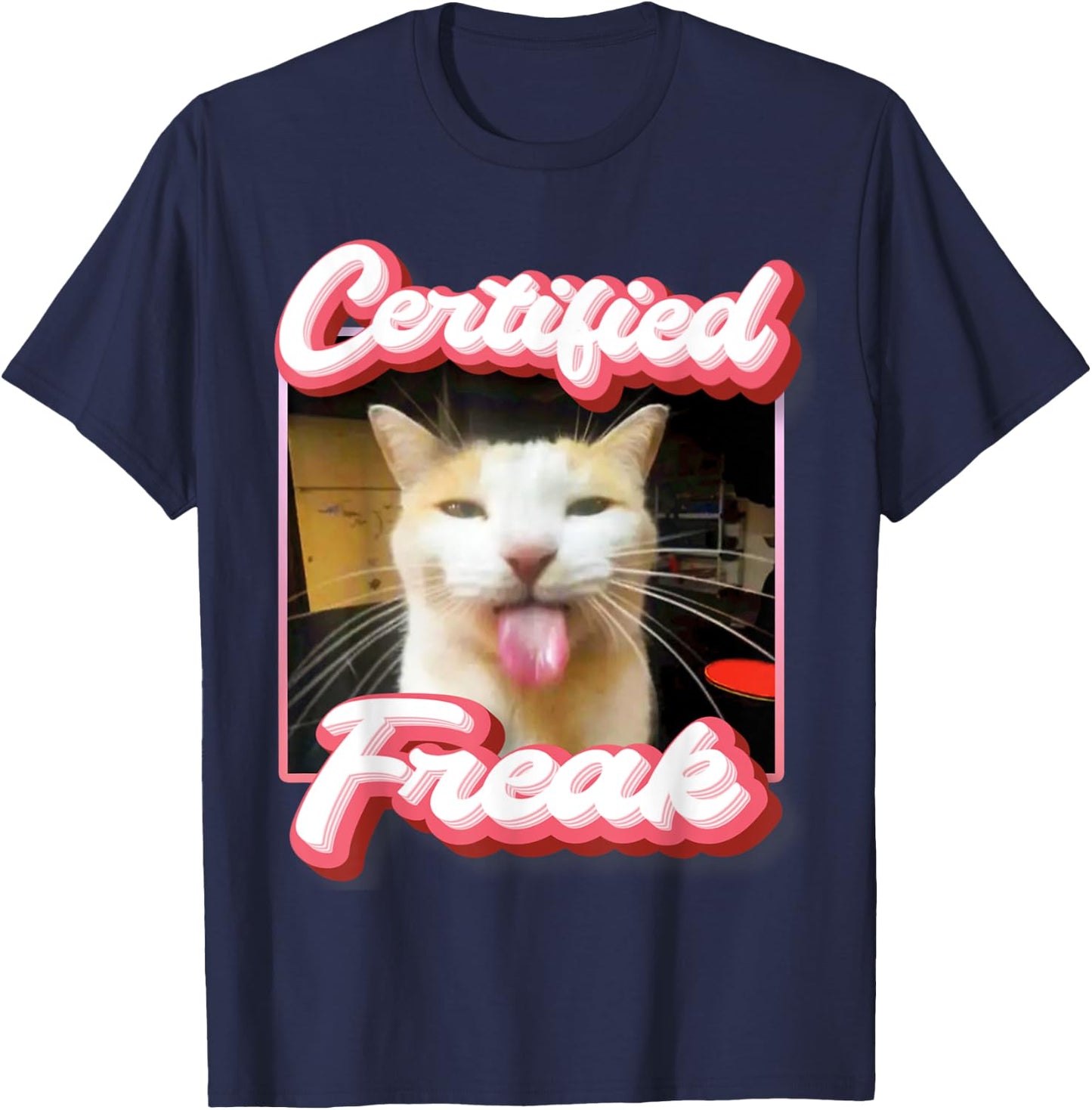 funny cat meme - Certified Freak Funny Cat Meme Men Women T-Shirt - T-Shirt | Navy