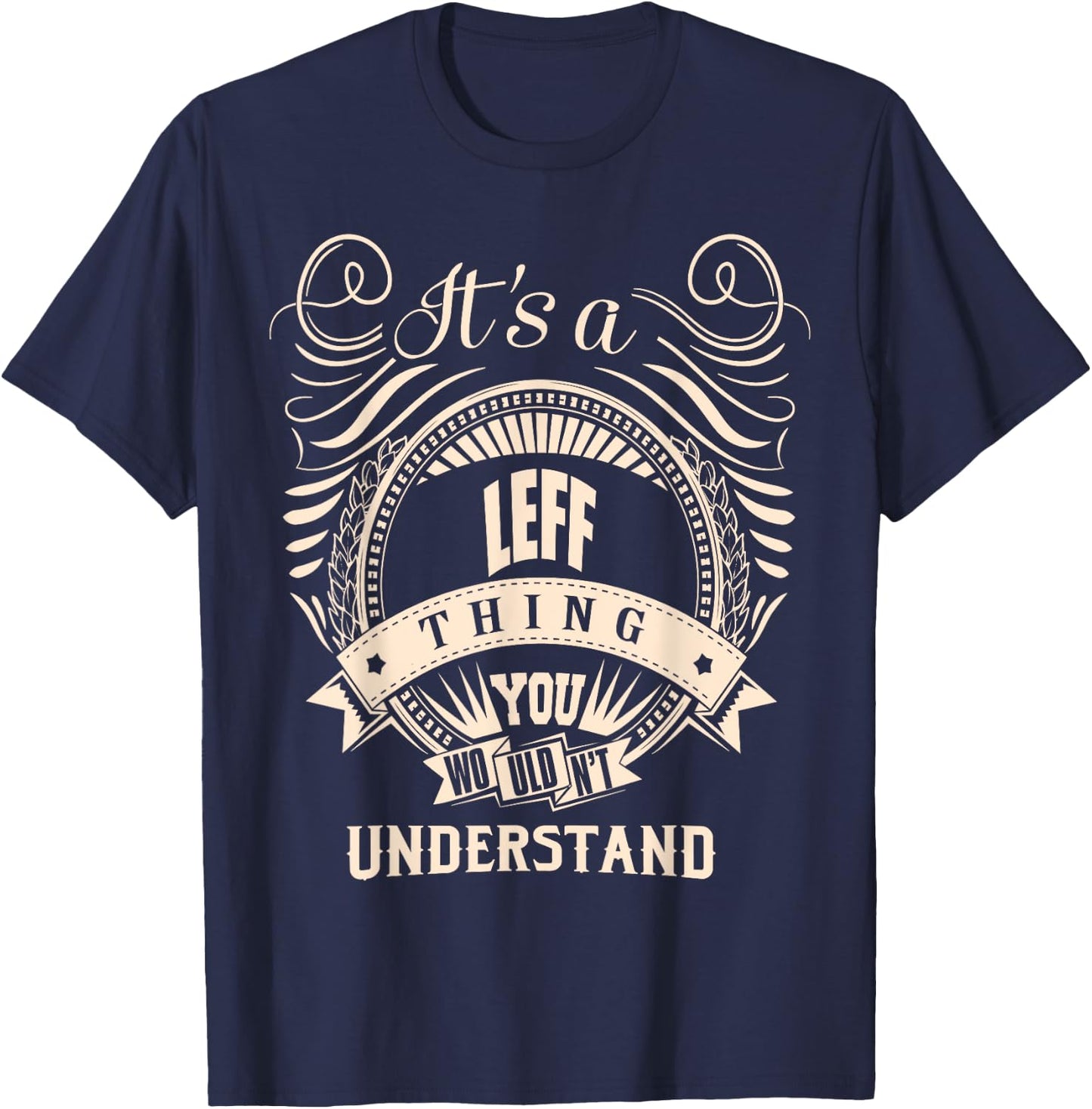 It is a LEFF thing Gifts T-Shirt - T-Shirt | Navy