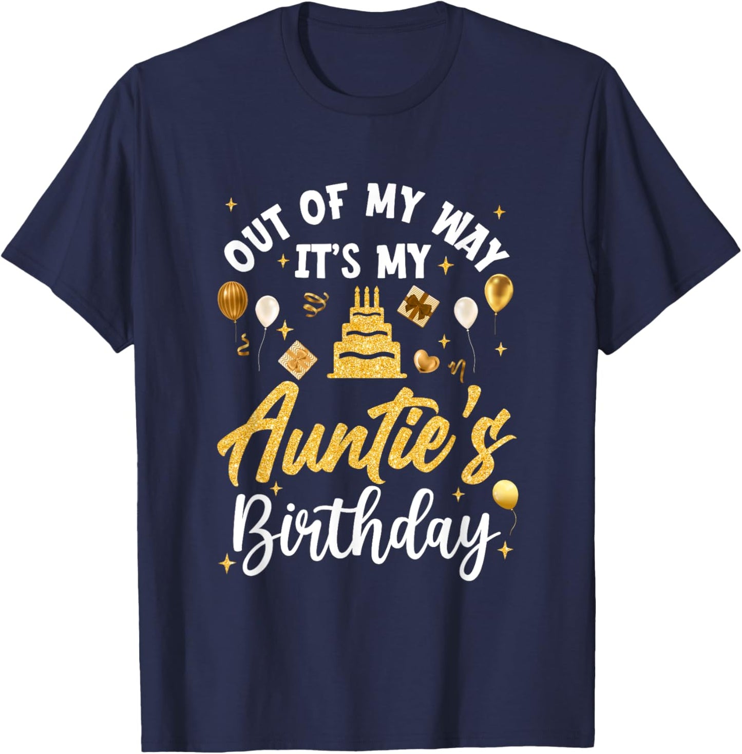Out Of My Way It's My Auntie Birthday Party Matching T-Shirt - T-Shirt | Navy