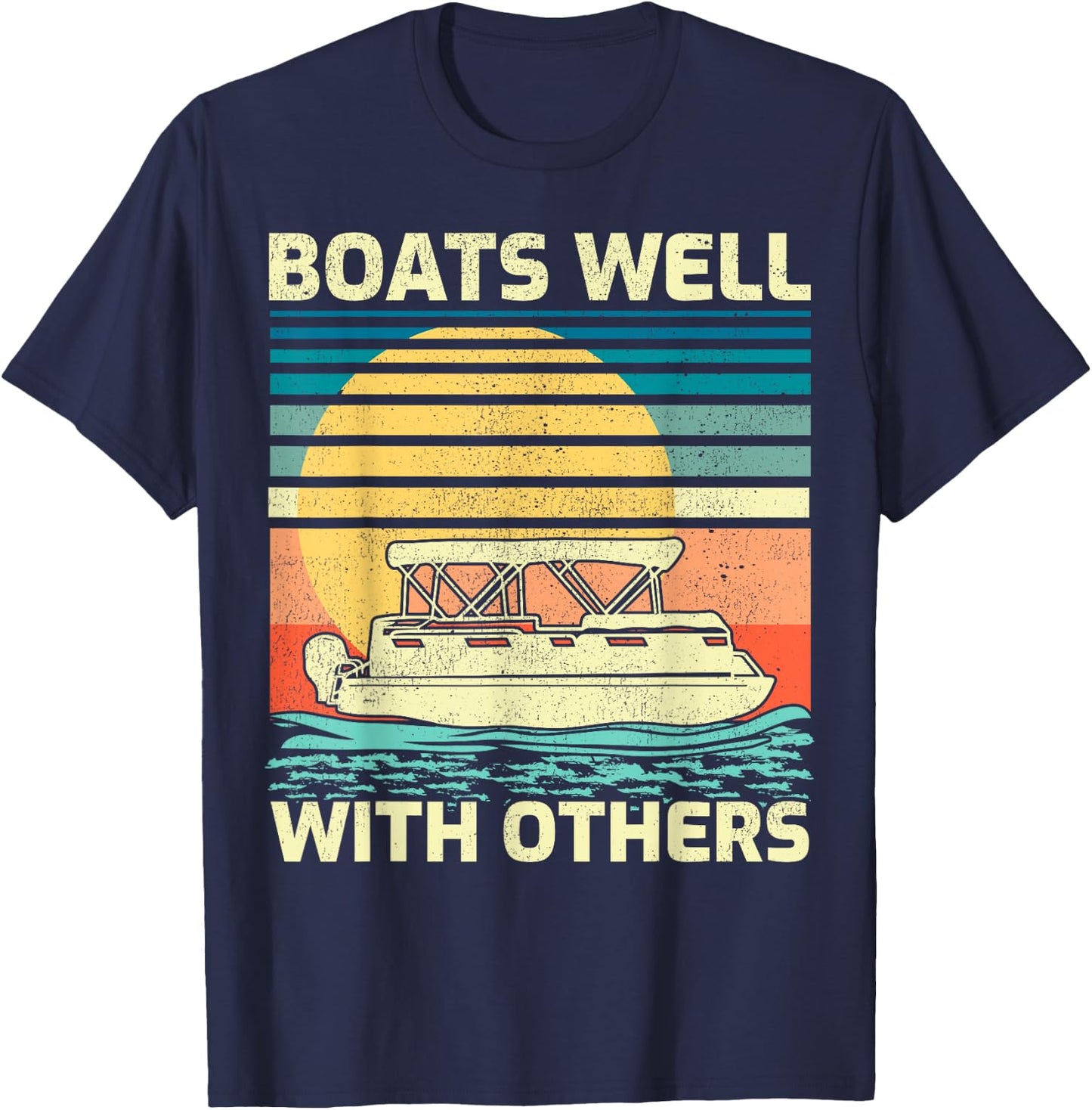 Pontoon Boat Boating Vintage Boats Well With Others T-Shirt - T-Shirt | Navy