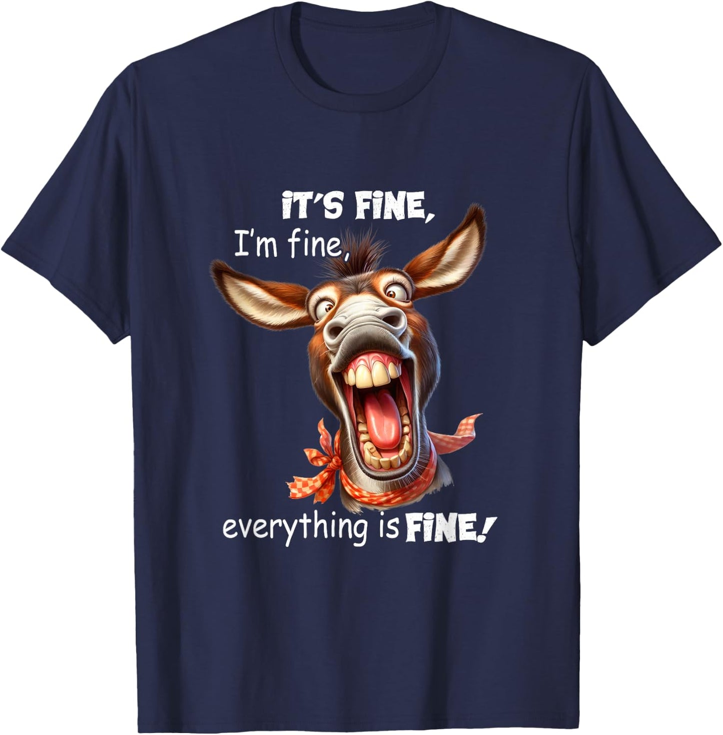 Funny Donkey It's Fine I'm Fine Everything Is Fine T-Shirt - T-Shirt | Navy