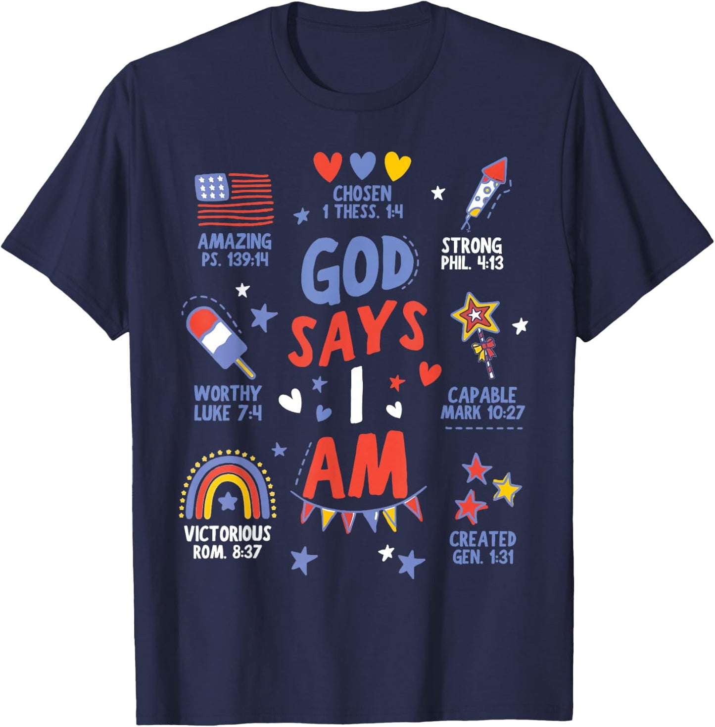 God Says I Am July 4th Christian Bible Verse Women Men Kids T-Shirt - T-Shirt | Navy