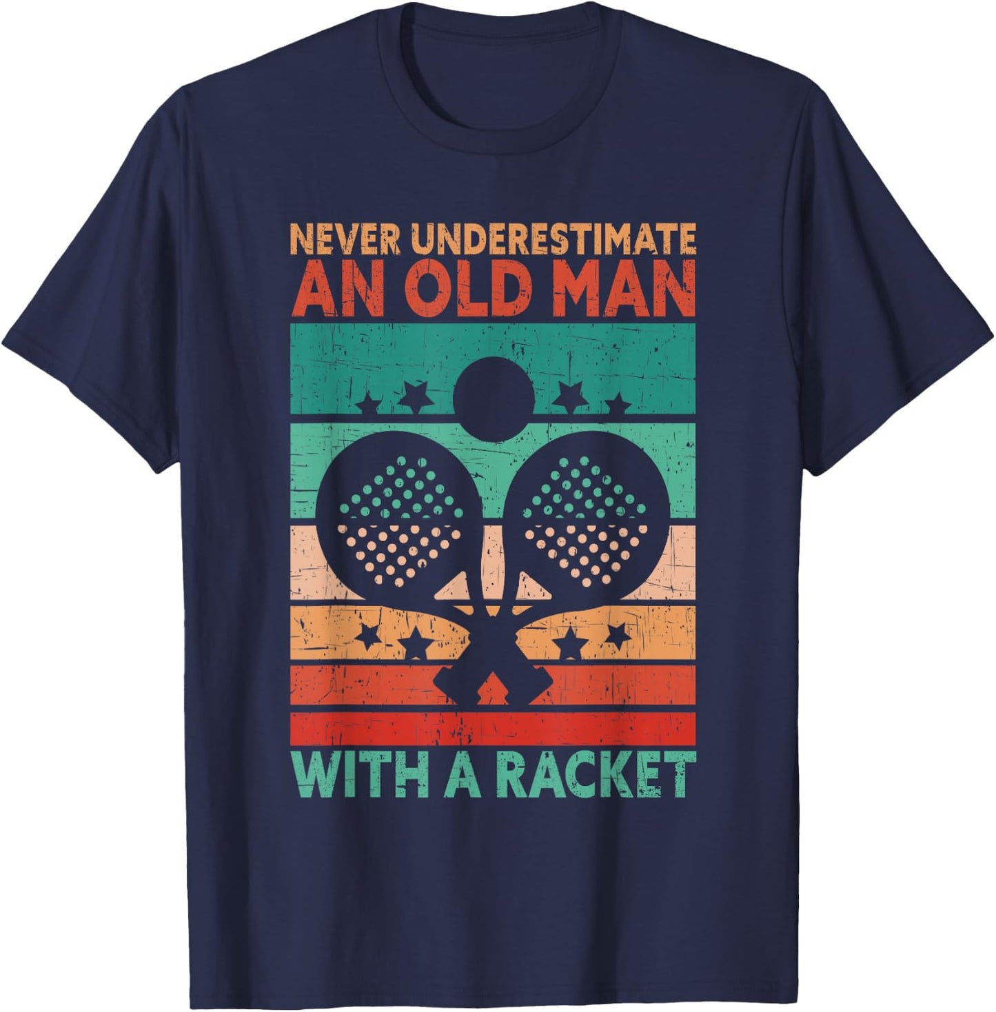 Never Underestimate An Old Man With A Racket Funny Padel T-Shirt - T-Shirt | Navy