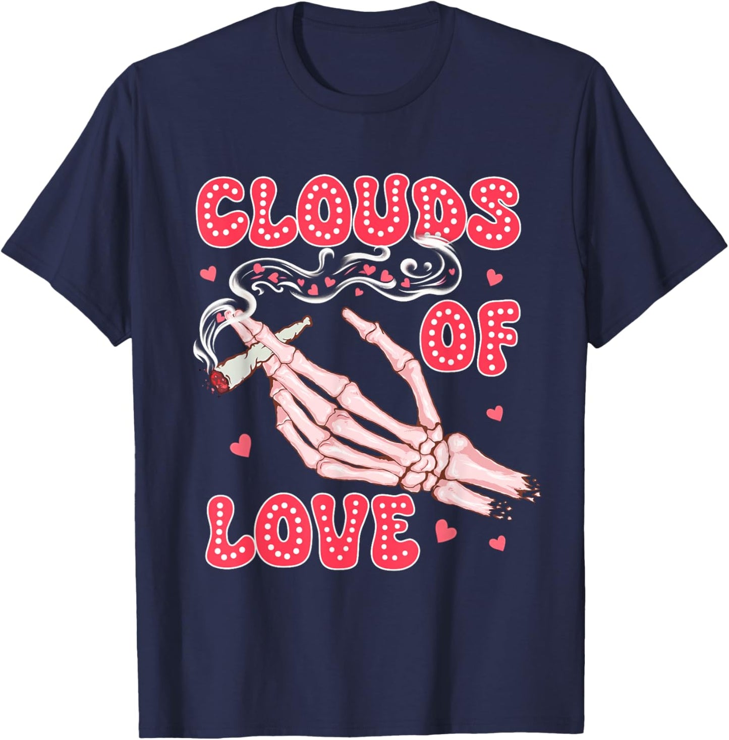 Valentine’s Day Cannabis Weed Stoner Smoking Clouds Of Loves T-Shirt - T-Shirt | Navy