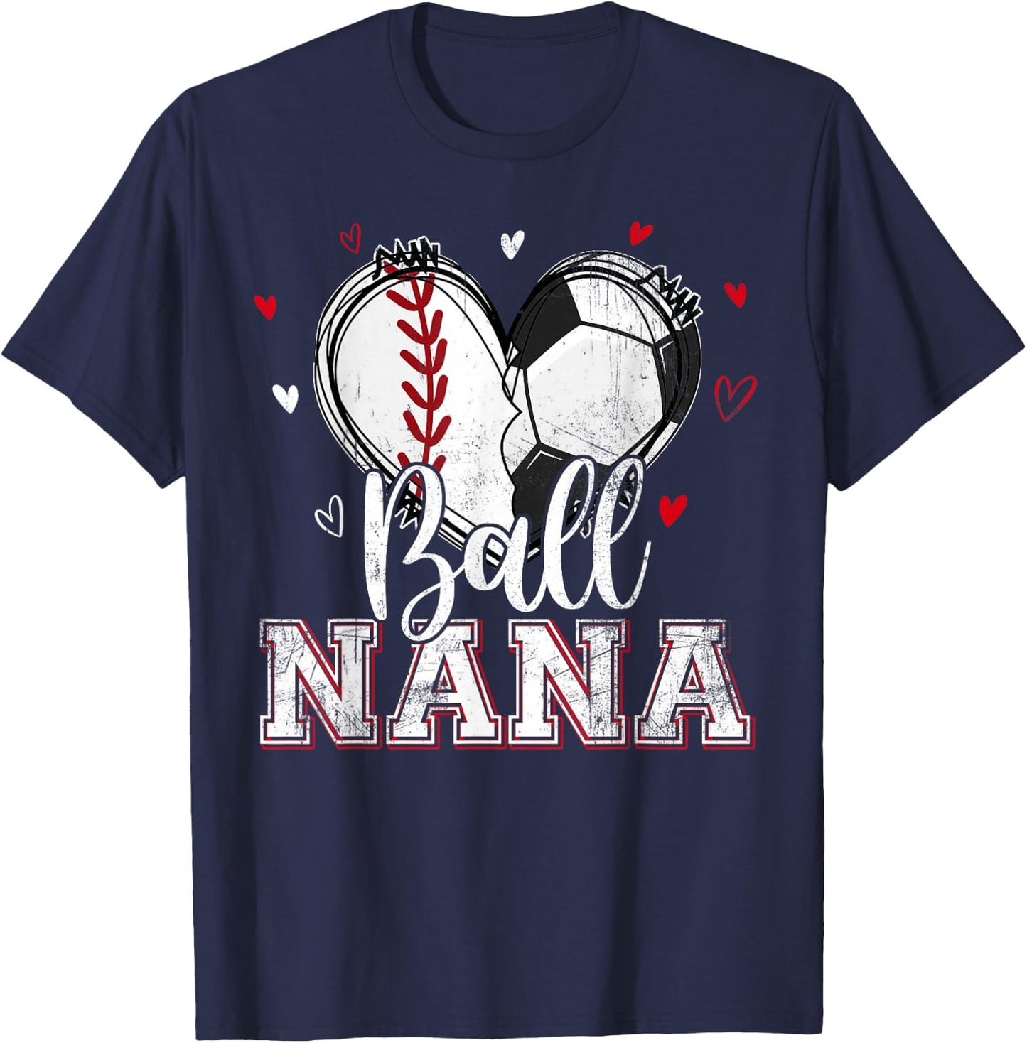 Ball Nana Baseball Soccer Heart Nana Of Both Mothers Day T-Shirt - T-Shirt | Navy