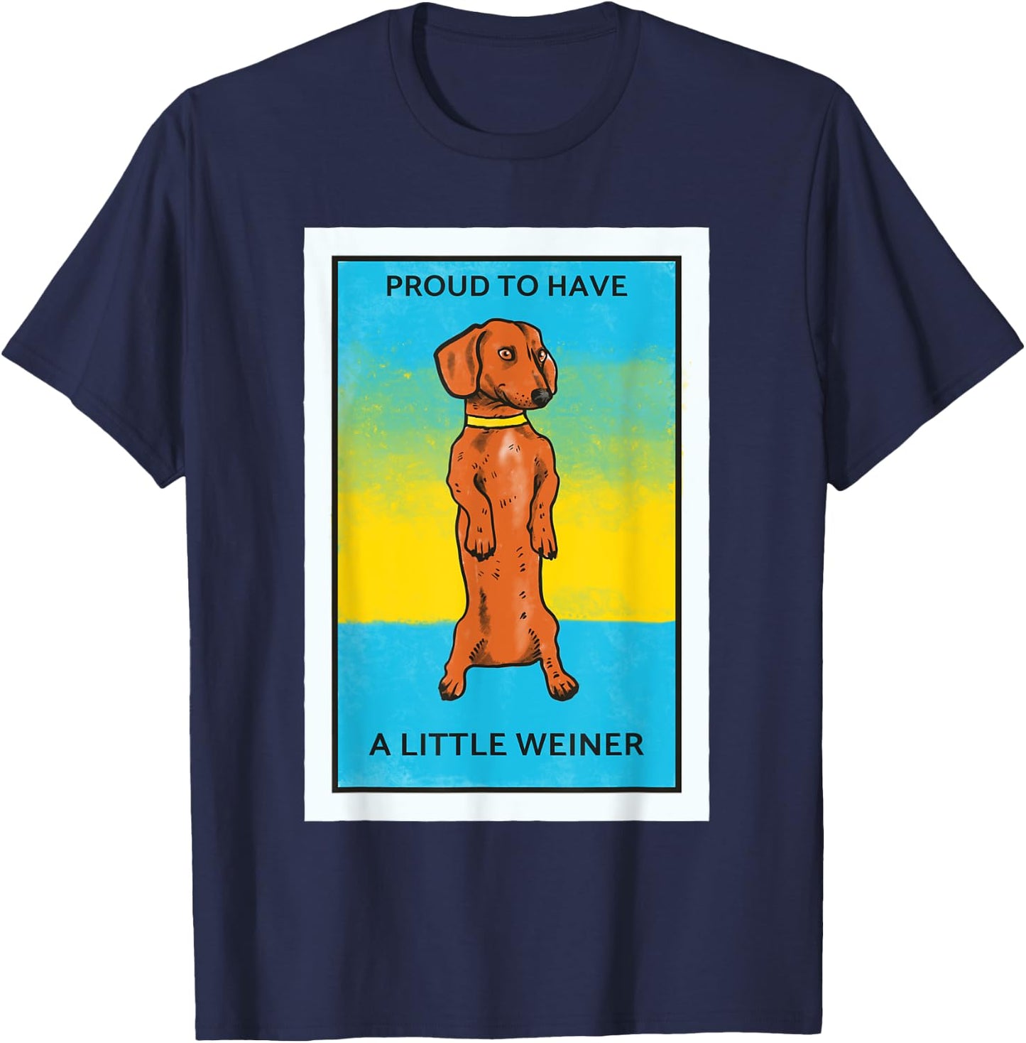 Proud To Have A Little Weiner Funny Dachshund Sausage Dog Women T-Shirt - T-Shirt | Navy