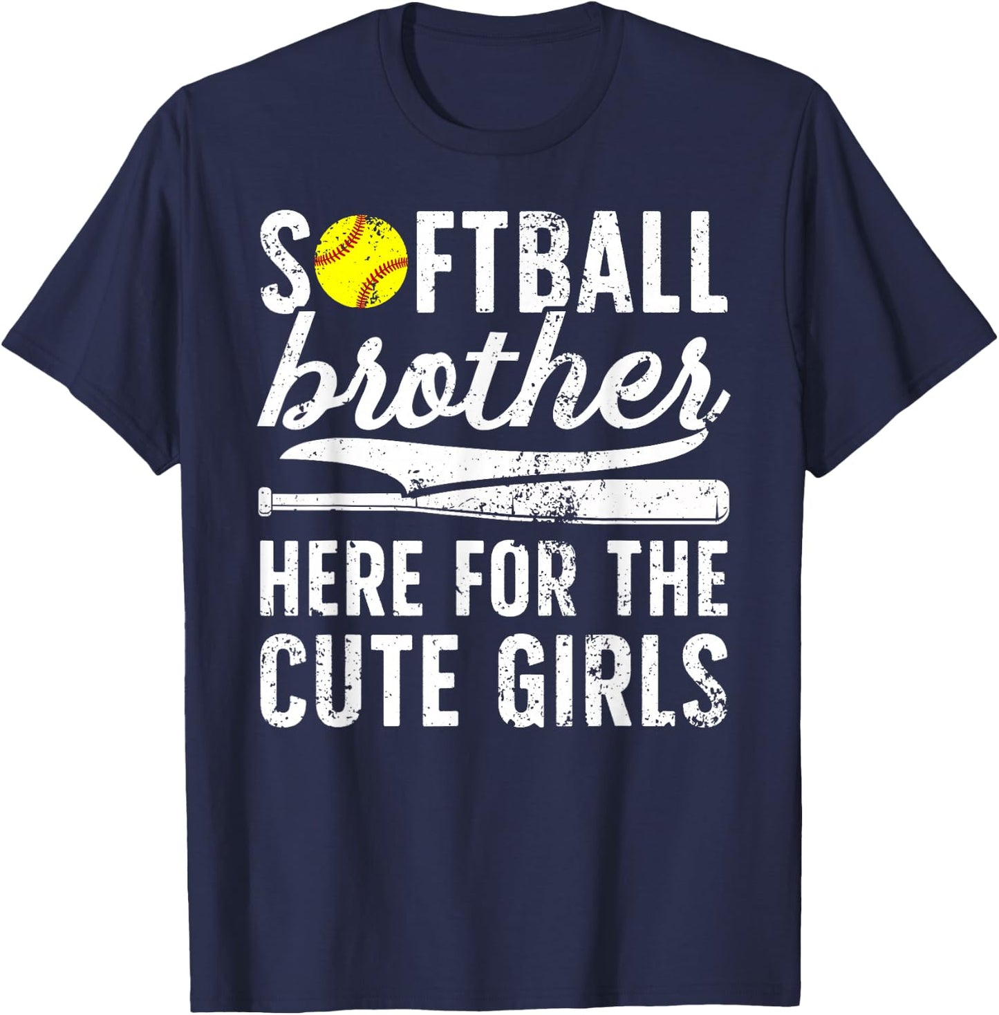 Softball Brother Here For The Cute Girls Softball Bro T-Shirt - T-Shirt | Navy