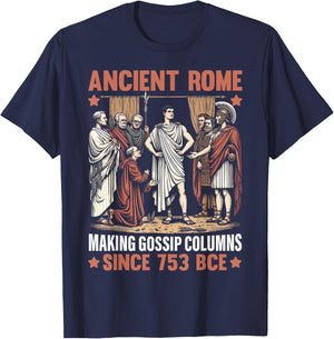 Ancient Rome Making Gossip Columns Since 753 BCE Roman T-Shirt - T-Shirt | Navy