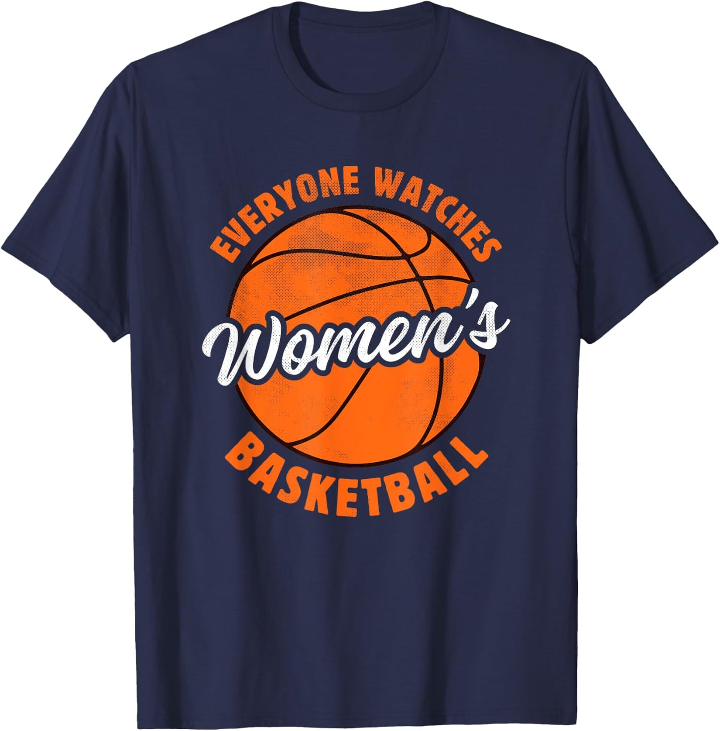Everyone Watches Women's Basketball - Women's Sports T-Shirt - T-Shirt | Navy