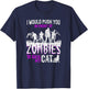 I Would Push You In Front Of Zombies To Save My Cat Men Women Kids T-Shirt - T-Shirt | Navy