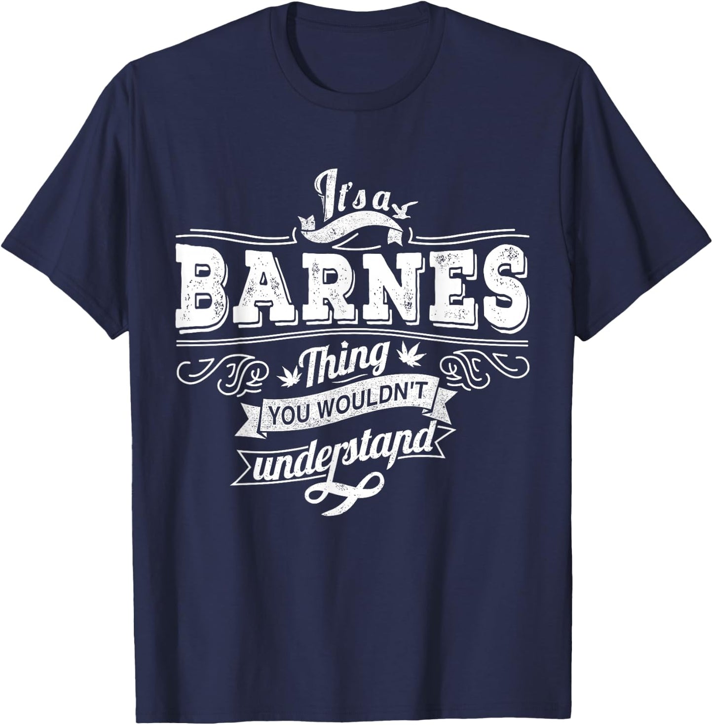 It's A BARNES Thing You Wouldn't Understand Family Name T-Shirt - T-Shirt | Navy