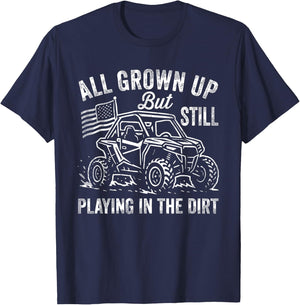 All Grown UP But Still Playing in THE Dirt Funny Design T-Shirt - T-Shirt | Navy
